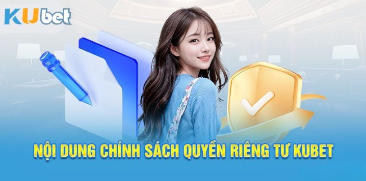 Cập nhật mới nhất về quyền riêng tư Kubet năm 2024