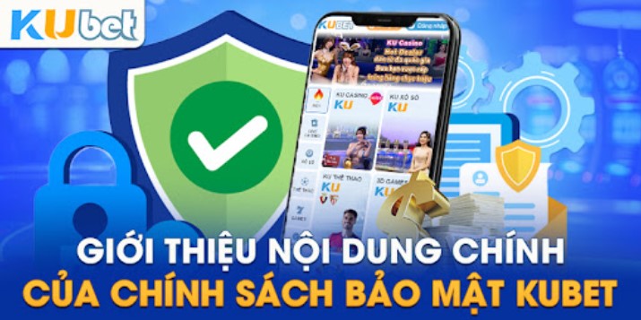 Giải đáp tầm quan trọng của chính sách bảo mật Kubet