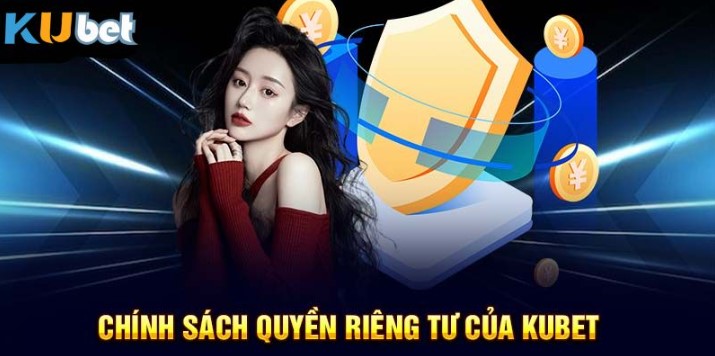 Lý do vì sao nên áp dụng quyền riêng tư tại Kubet?