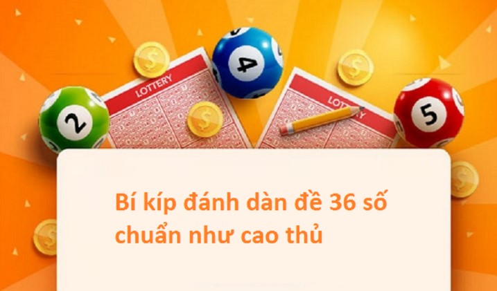 Phương pháp nuôi dàn đề 36 số miền bắc hiệu quả